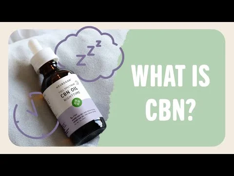 What is CBN? The Ultimate Guide to Cannabinol
