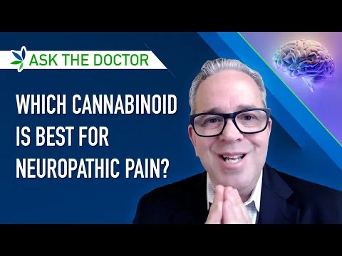 Which Cannabinoid is Best for Neuropathic Pain? | Ask The Doctor